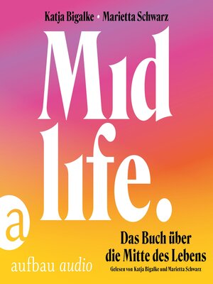cover image of Midlife--Das Buch über die Mitte des Lebens (Ungekürzt)